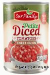 Our Family  petite diced tomatoes with sweet onion Center Front Picture