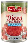 Our Family  diced tomatoes, no salt added Center Front Picture