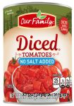 Our Family  diced tomatoes, no salt added Center Front Picture