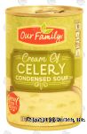 Our Family  cream of celery condensed soup Center Front Picture