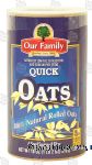 Our Family  quick oats natural rolled oats Center Front Picture