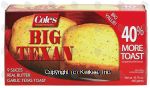 Cole's  big texan, garlic texas toast, real butter, 9 slices Center Front Picture